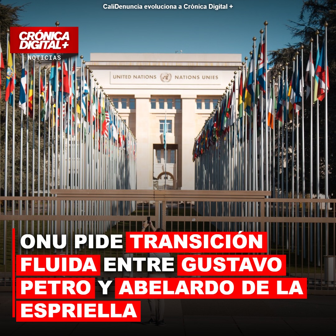 ONU urge transición gubernamental fluida y advierte riesgos en Colombia