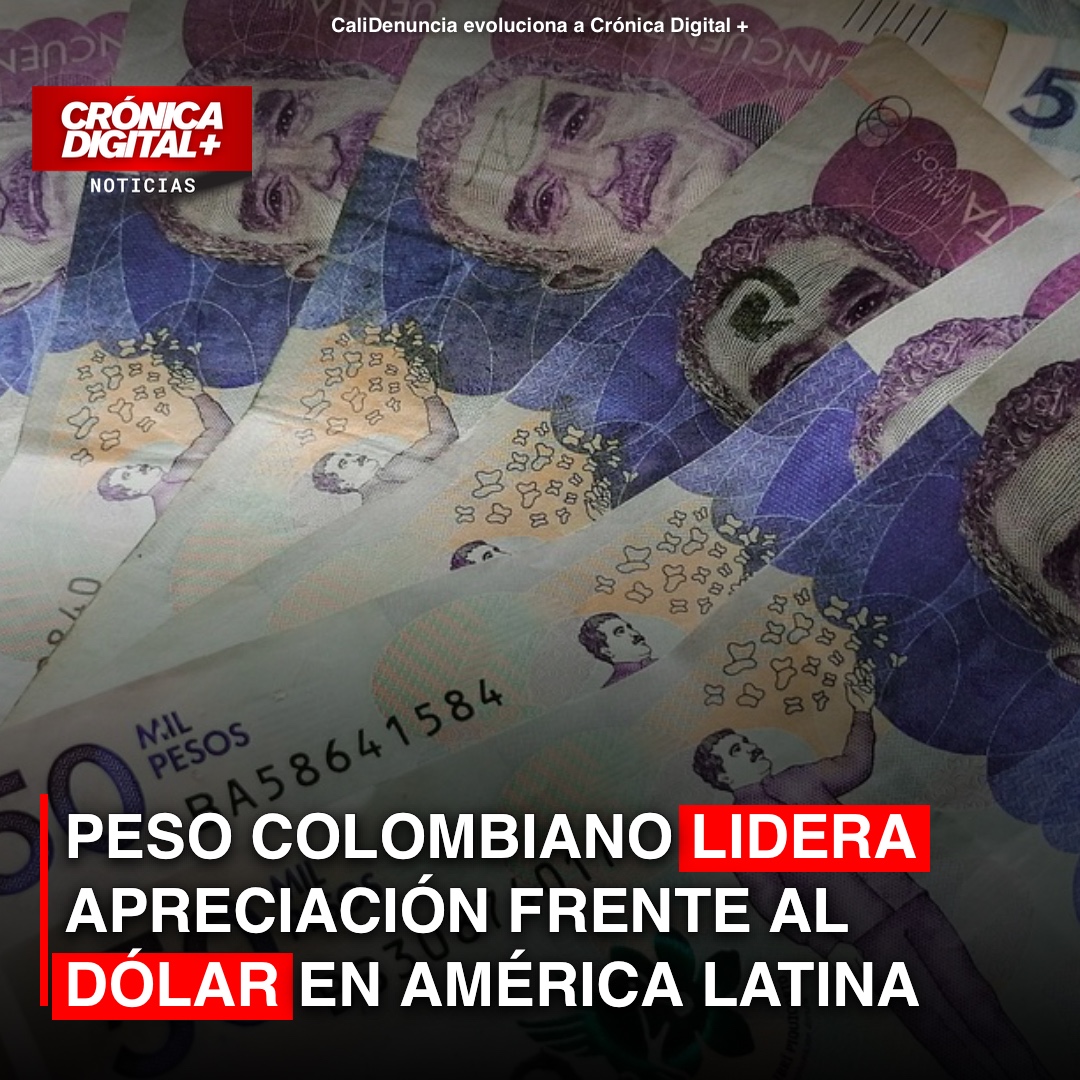 Peso colombiano lidera apreciación en Latam con impactante avance frente al dólar