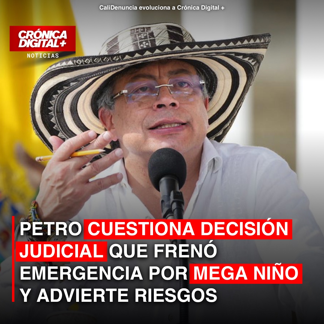 Petro alerta riesgos por fallo judicial que frena emergencia ante «Mega Niño»