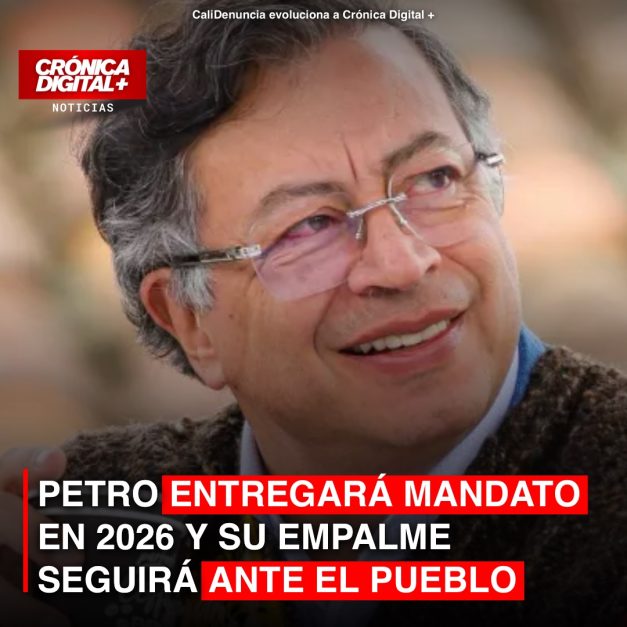 PETRO ENTREGARÁ MANDATO EN 2026 Y SU EMPALME SEGUIRÁ “ANTE EL PUEBLO”