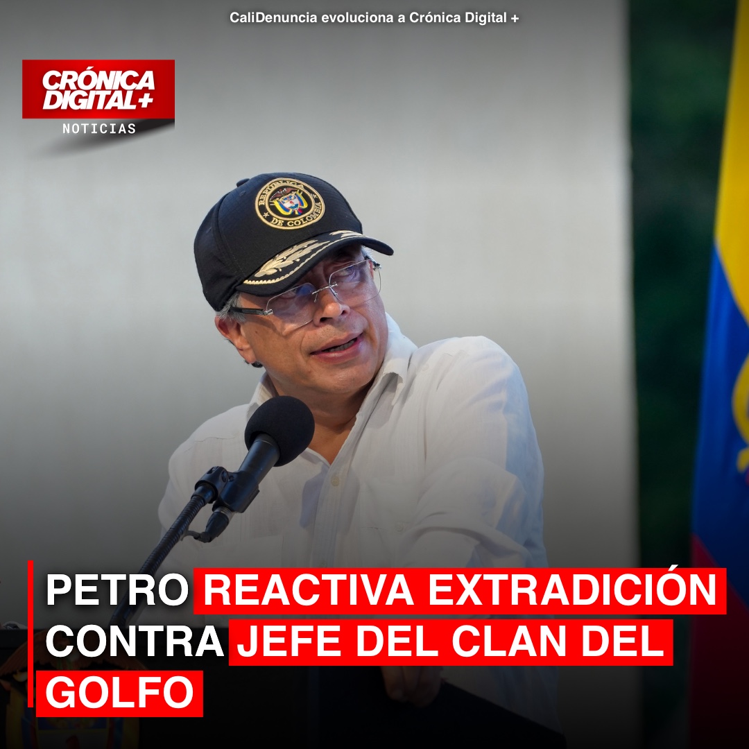 Petro reactiva extradición de ‘Chiquito Malo’ del Clan del Golfo