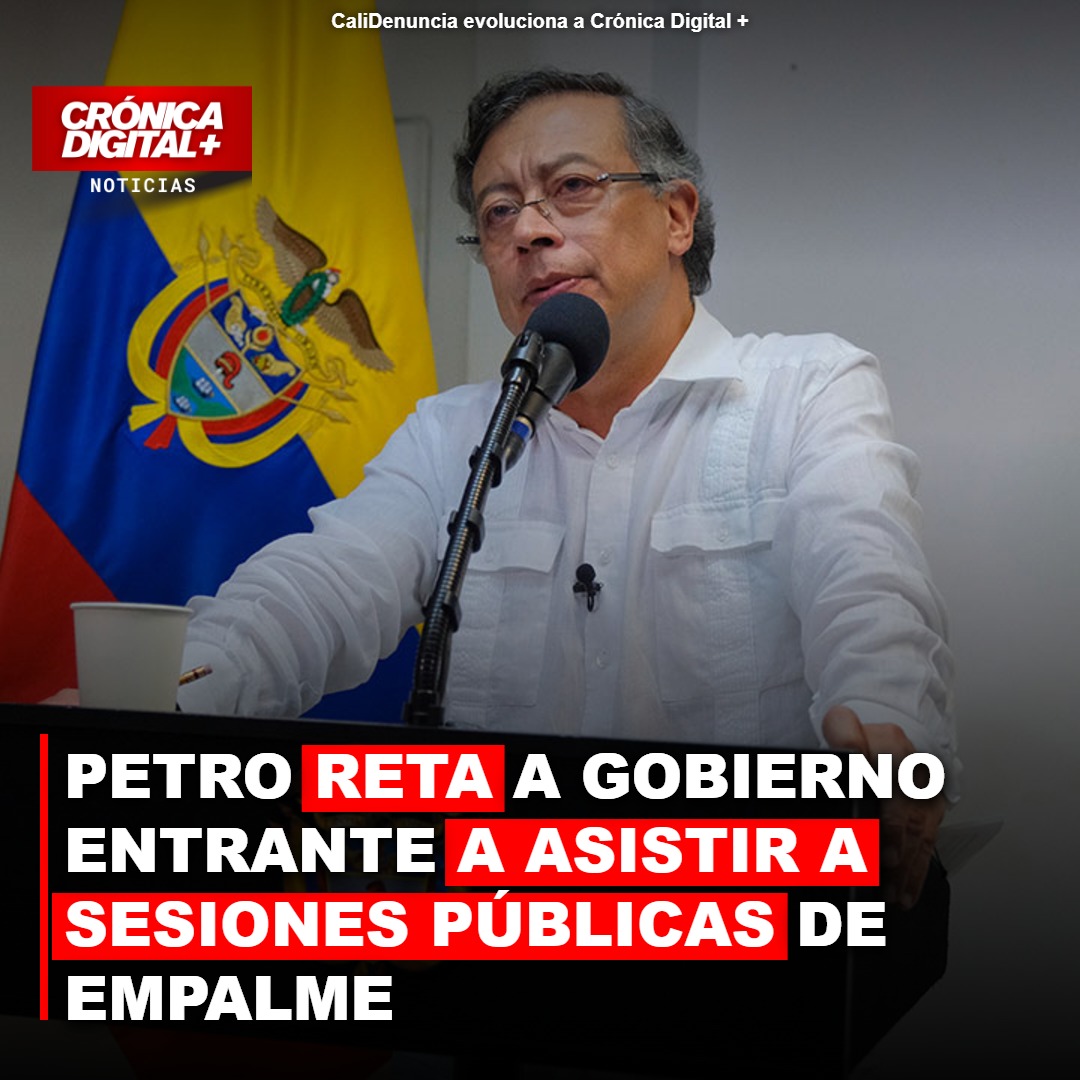 Petro urge presencia de gobierno entrante en empalme público