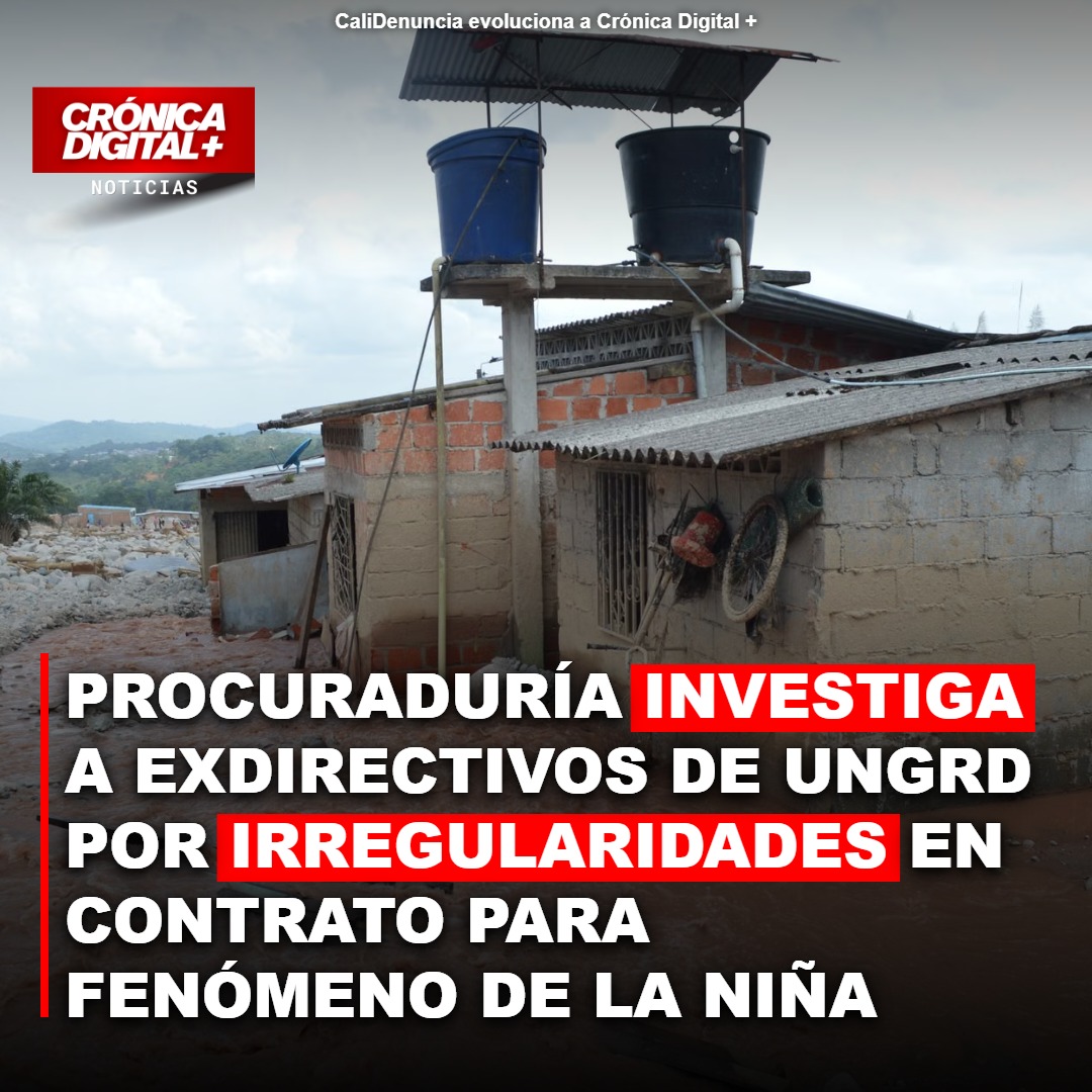 Procuraduría Investiga Contrato UNGRD por Fenómeno La Niña 2022