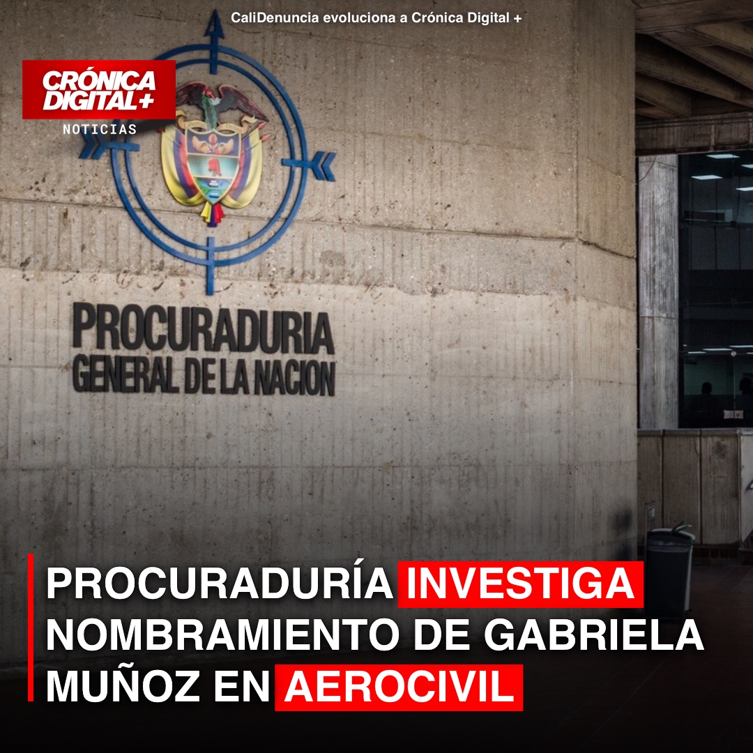 Procuraduría Investiga Nombramiento de Gabriela Muñoz en Aerocivil por Irregularidades