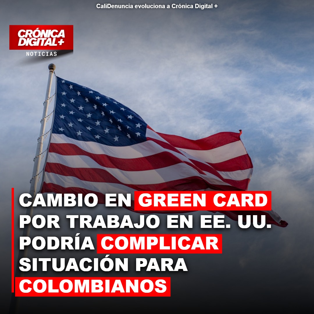 Propuesta de Green Card por trabajo en EE. UU. podría afectar a colombianos