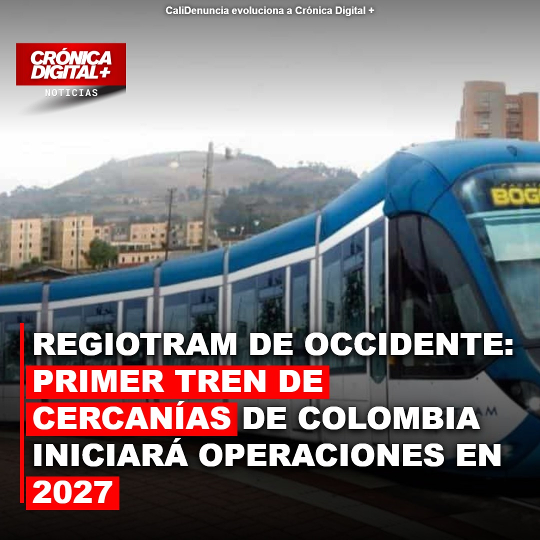 Regiotram de Occidente: El primer tren de cercanías de Colombia inicia operación en 2027
