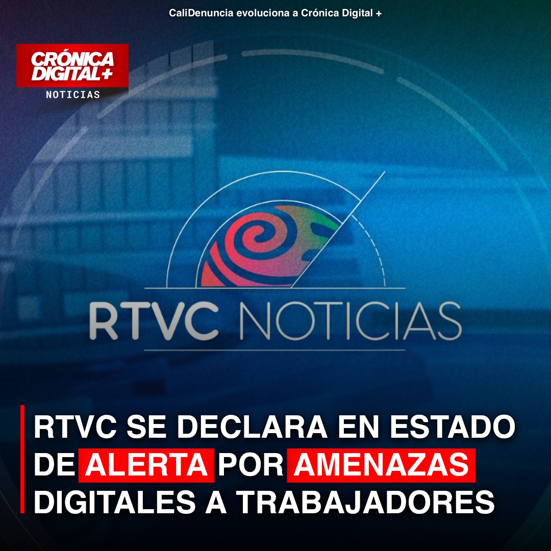 RTVC SE DECLARA EN ESTADO DE ALERTA POR AMENAZAS DIGITALES A TRABAJADORES