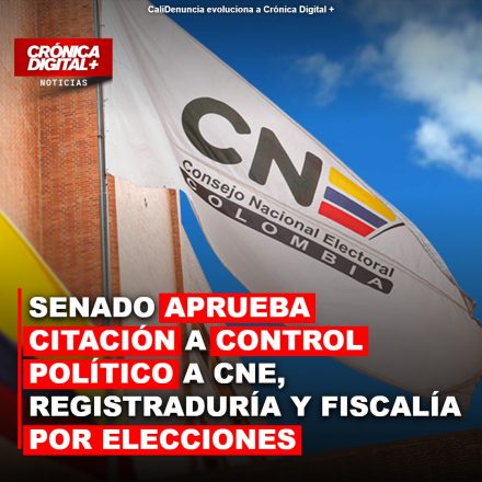 Senado Cita a Control Político A CNE, Fiscalía y Registraduría por Elecciones