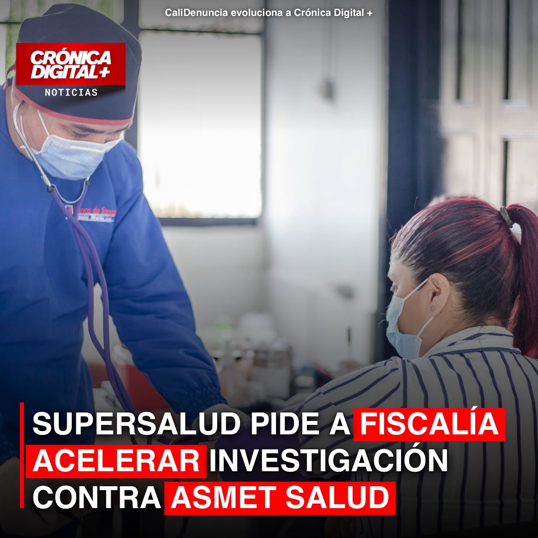 Supersalud exige celeridad fiscal en investigación a Asmet Salud