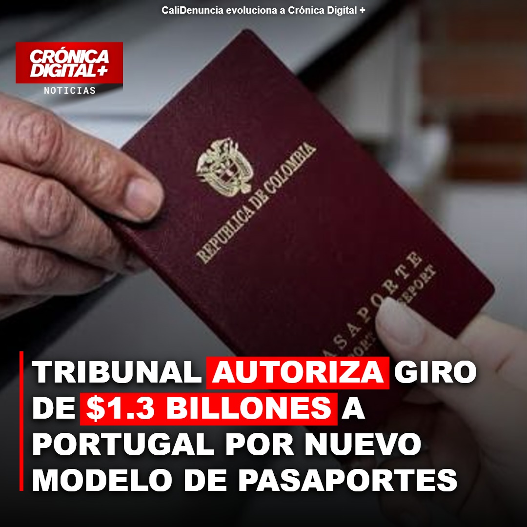 Tribunal de Cundinamarca avala giro de $1.3 billones para pasaportes a Portugal