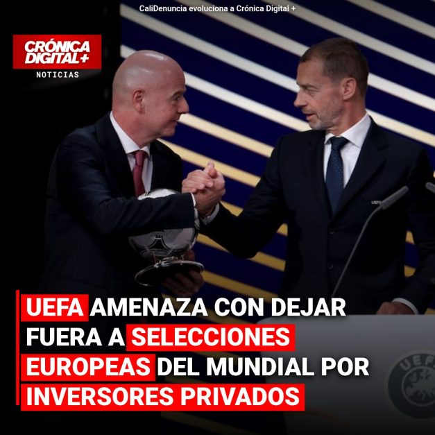 UEFA amenaza con retirar selecciones del Mundial por injerencia de inversionistas privados