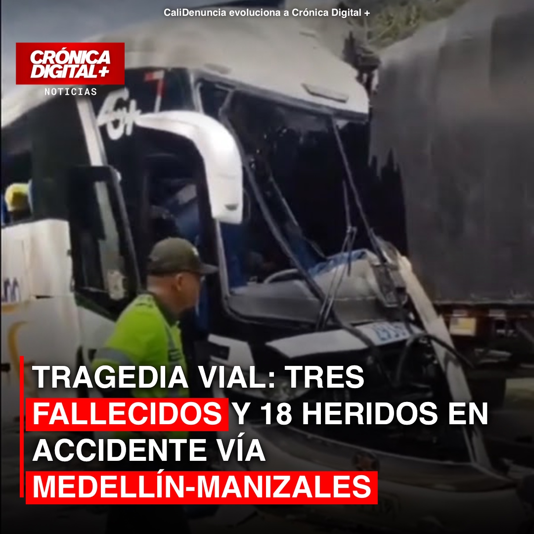 Accidente Medellín-Manizales: tres muertos y 18 heridos por imprudencia vial