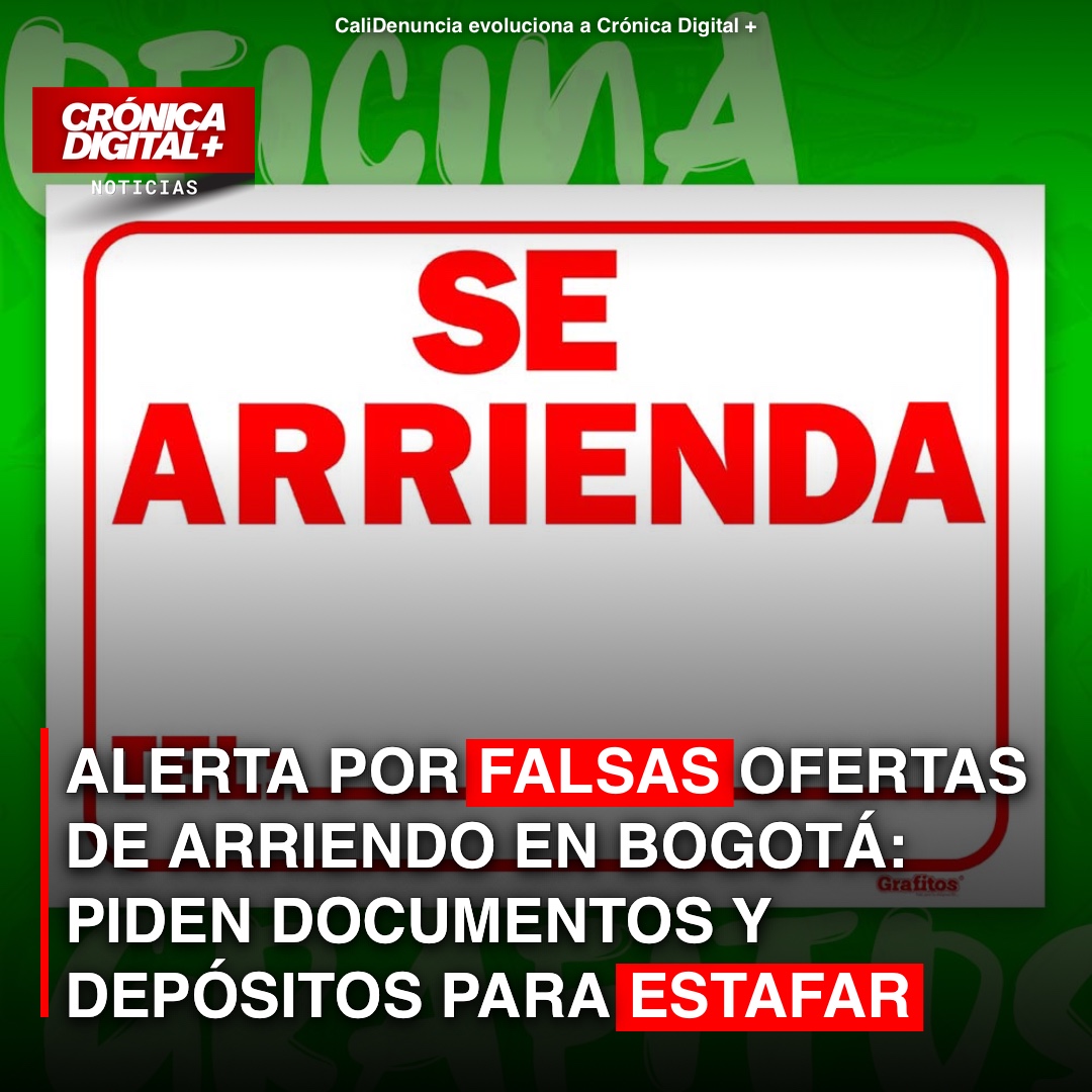 Alertan en Bogotá por estafas con arriendos falsos: piden datos y dinero