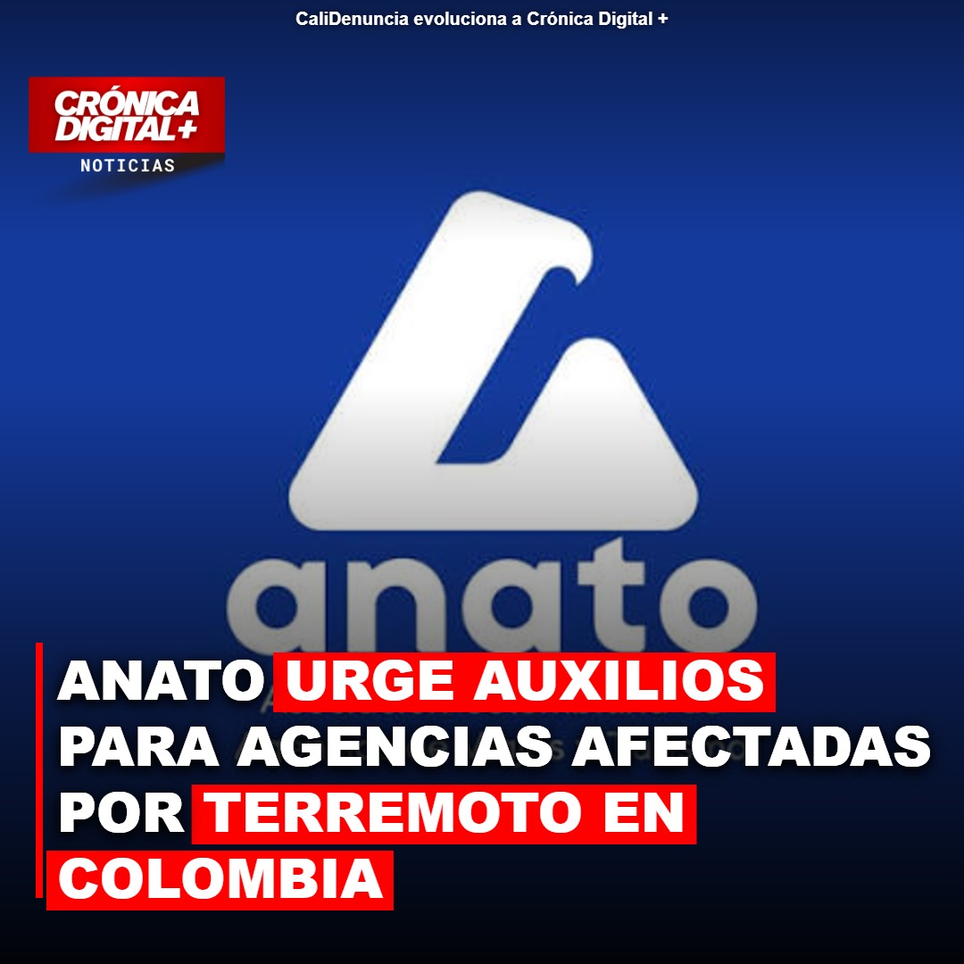 ANATO Urge Auxilios y Alivios Fiscales para Agencias por Sismo