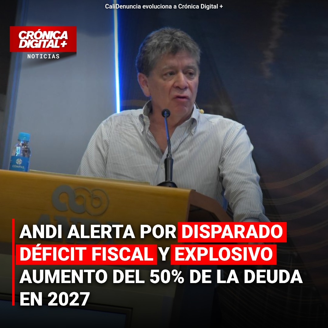 ANDI Alerta: Colombia Enfrenta Escalada Fiscal y Deuda Crítica para 2027