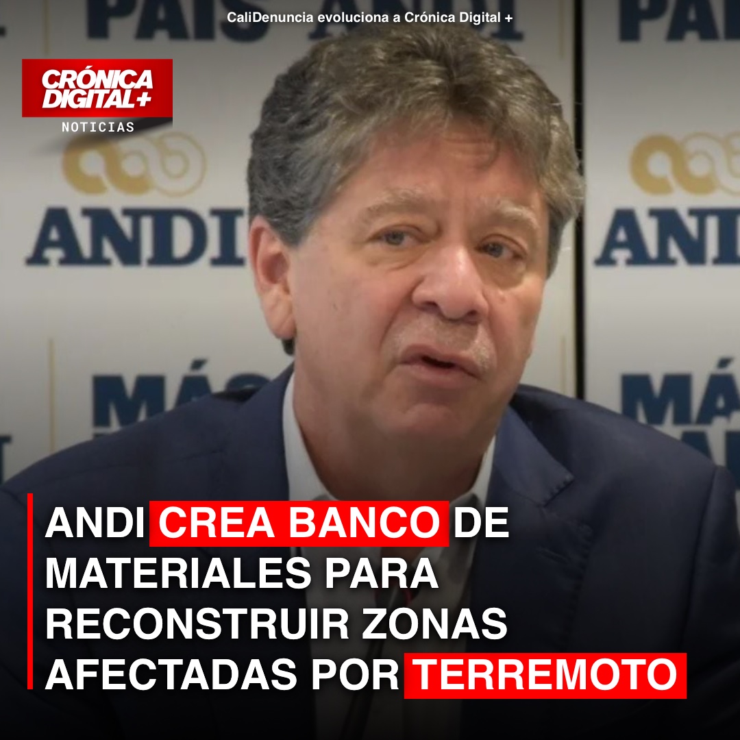 ANDI implementa Banco de Materiales para reconstrucción post-terremoto en Colombia
