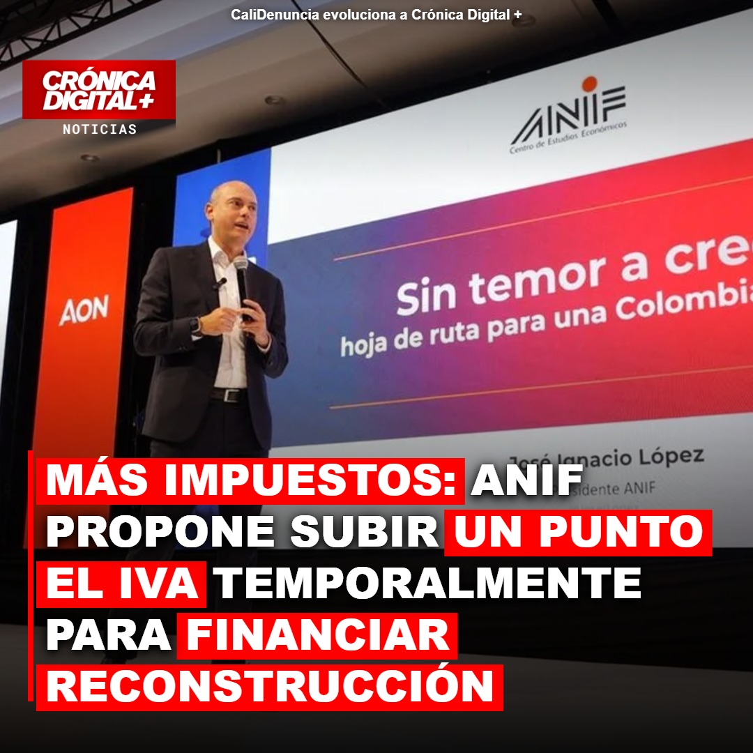 ANIF propone IVA temporal de un punto para reconstrucción post-terremoto