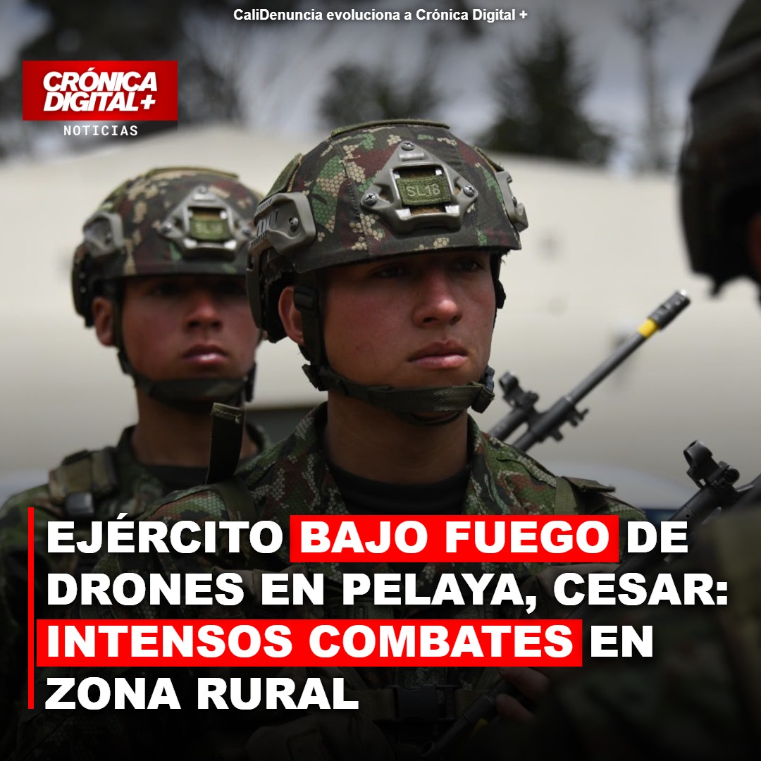 Ataque con Drones Golpea a Ejército en Pelaya, Cesar: Intensos Combates