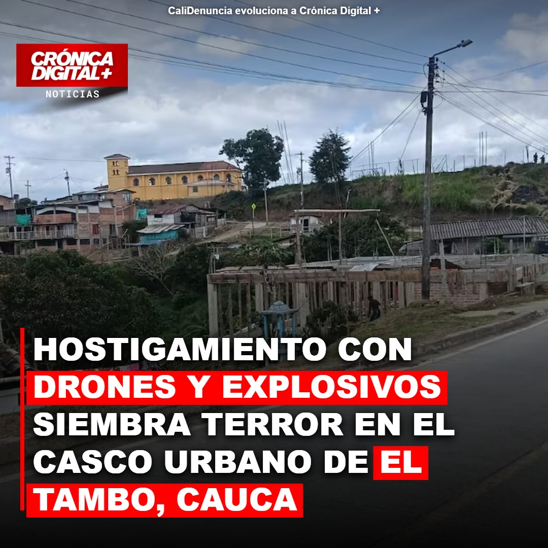Ataque con drones y explosivos siembra terror en El Tambo, Cauca