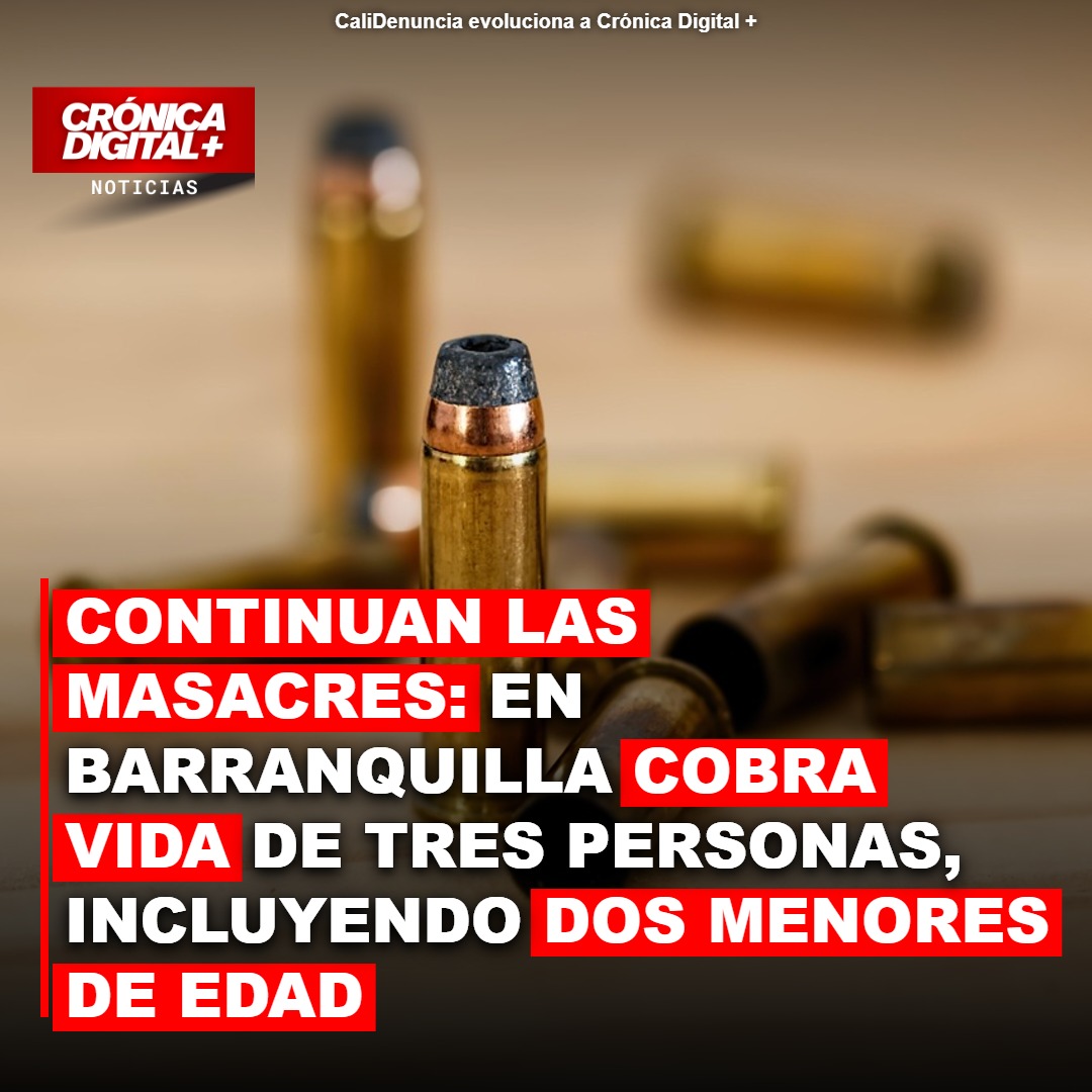 Barranquilla: Sicarios Asesinan Tres Personas, Dos Menores, en Barrio Las Nieves
