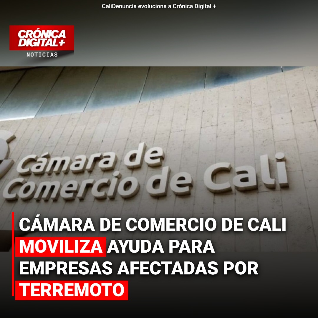 Cámara de Comercio de Cali moviliza apoyo crucial tras sismo