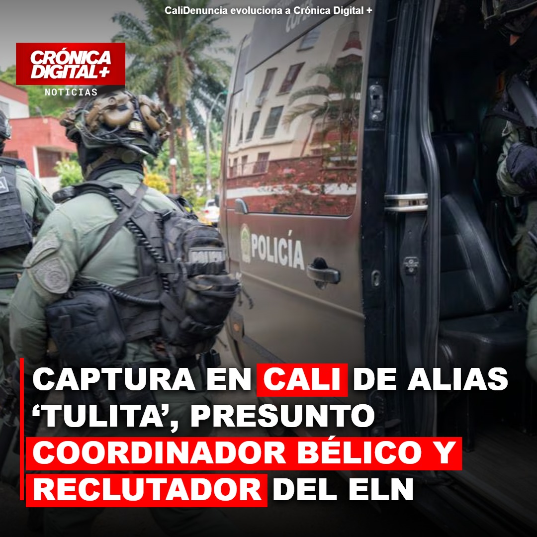 Cae en Cali alias ‘Tulita’, presunto coordinador bélico y reclutador del ELN