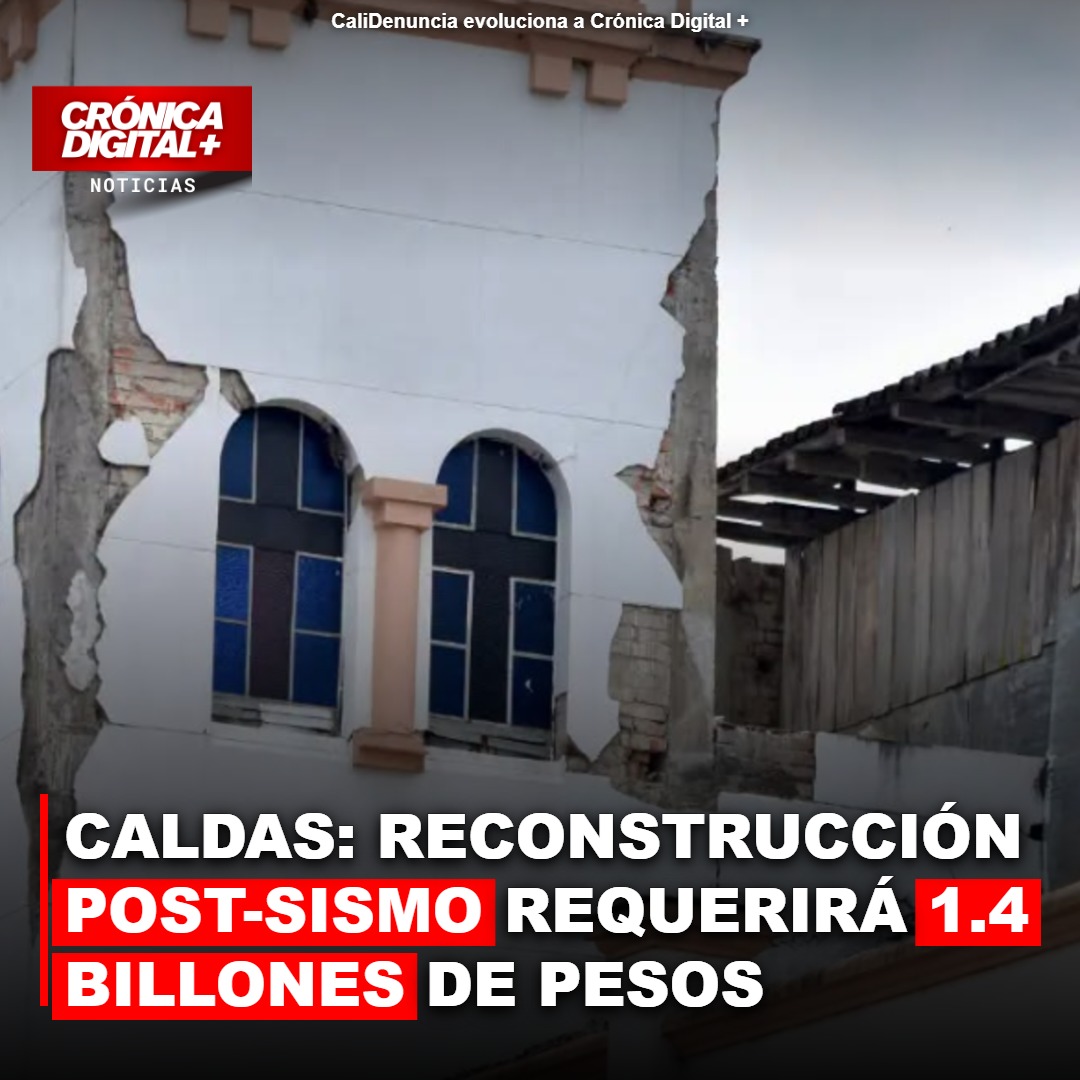 Caldas: Reconstrucción Post-Sismo Exige 1.4 Billones y Medidas Fiscales
