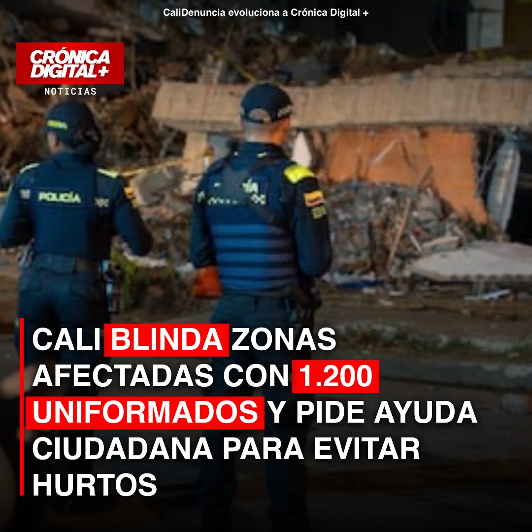 Cali despliega 1.200 policías para blindar zonas post-terremoto