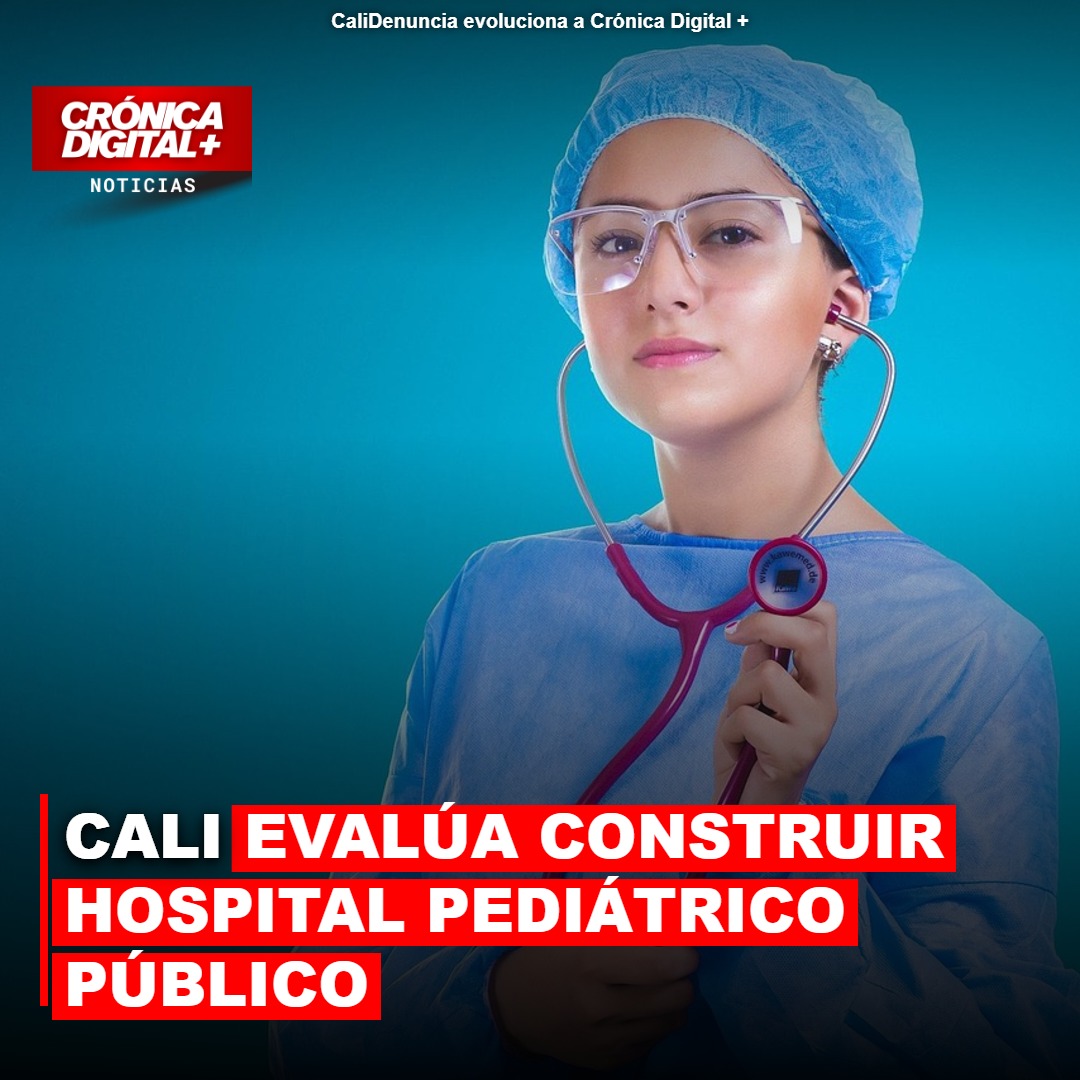Cali evalúa construir hospital pediátrico público tras sismo