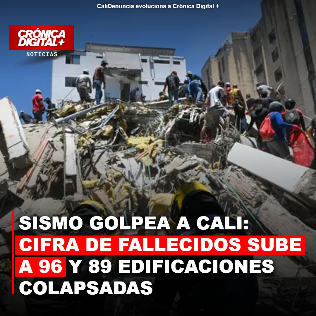 Cali: Sismo Eleva Cifra de Víctimas a 96, 89 Edificaciones Colapsadas