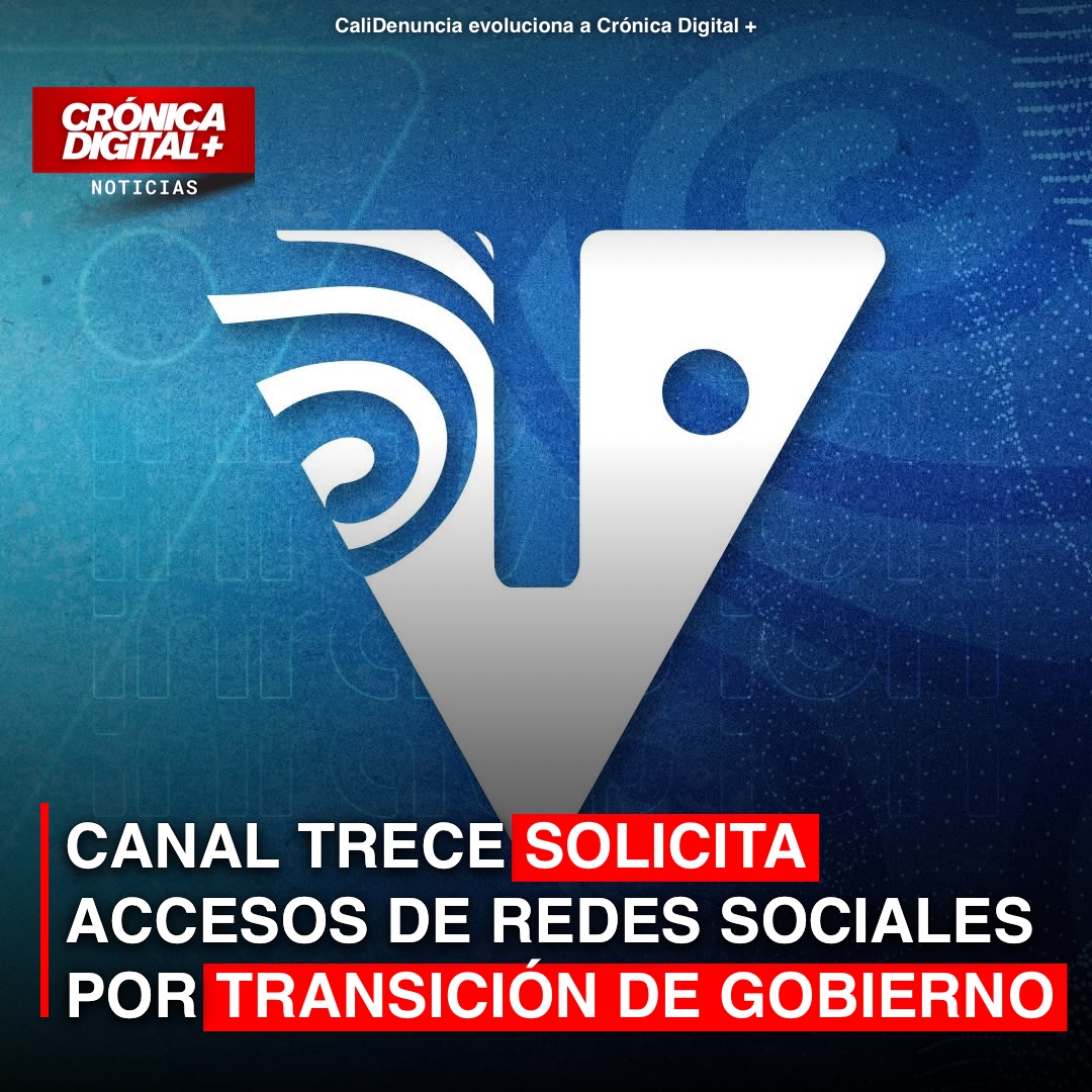 Canal Trece pide accesos digitales para transición de gobierno