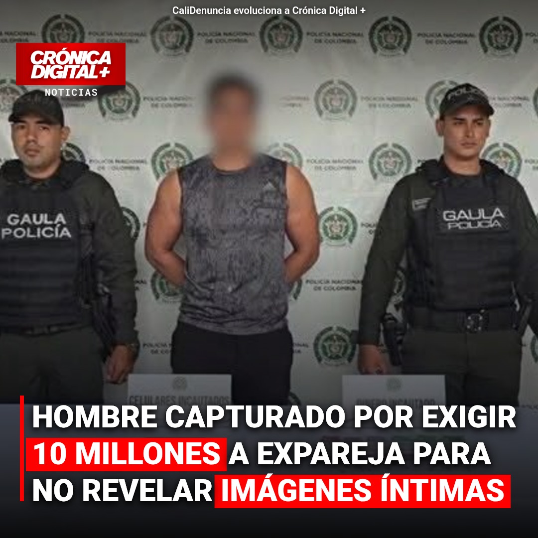 Capturan a hombre en Garzón por extorsión a expareja con imágenes íntimas