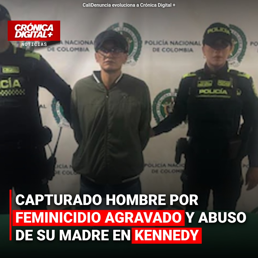 Capturan a Pinzón Méndez por feminicidio agravado y abuso de su madre en Kennedy