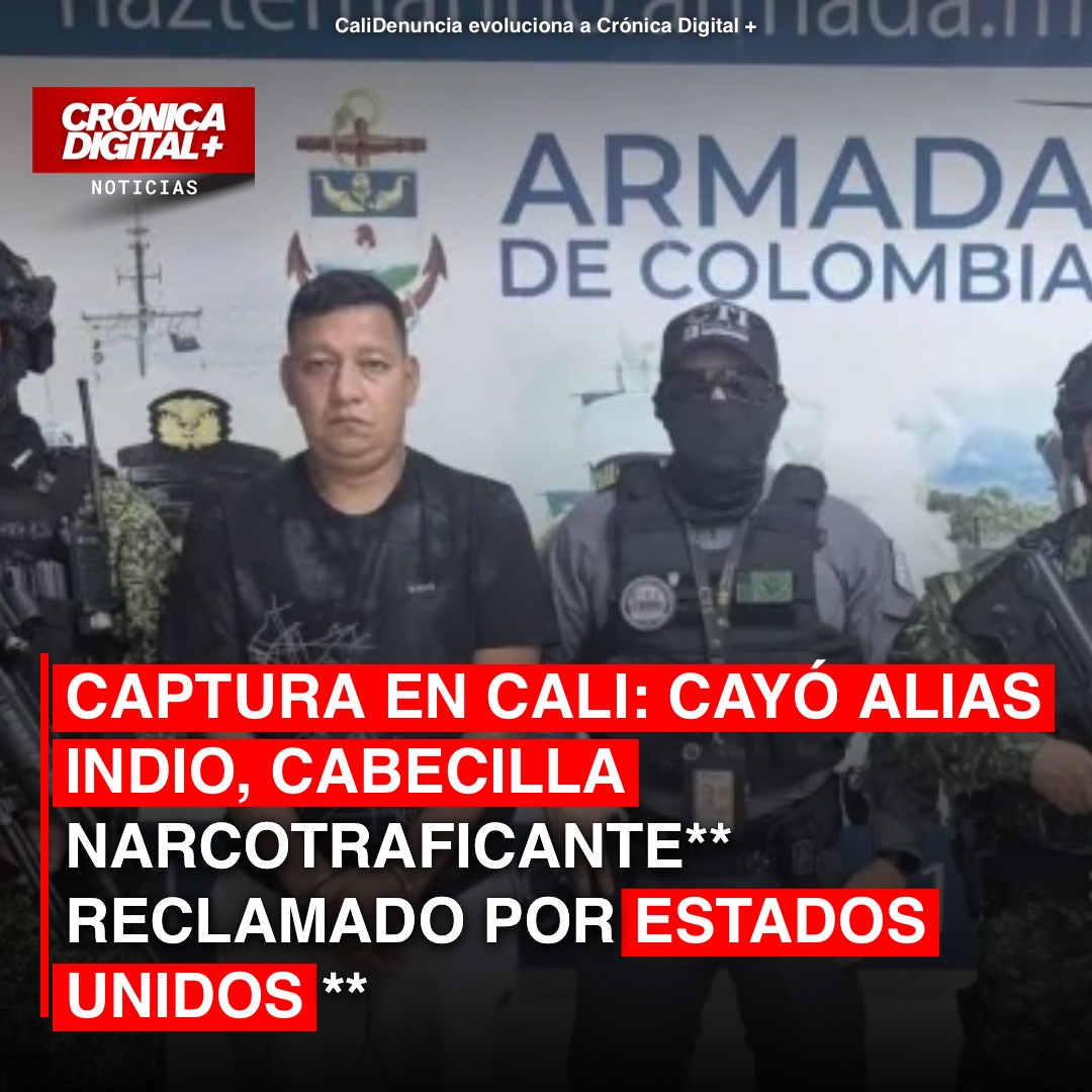 Capturan en Cali a «Indio»: Narcotraficante Reclamado por EE. UU.