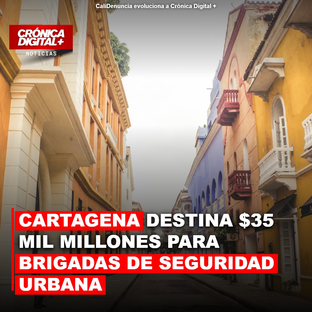 Cartagena Refuerza Seguridad: $35.000 Millones Contra Extorsión y Hurto