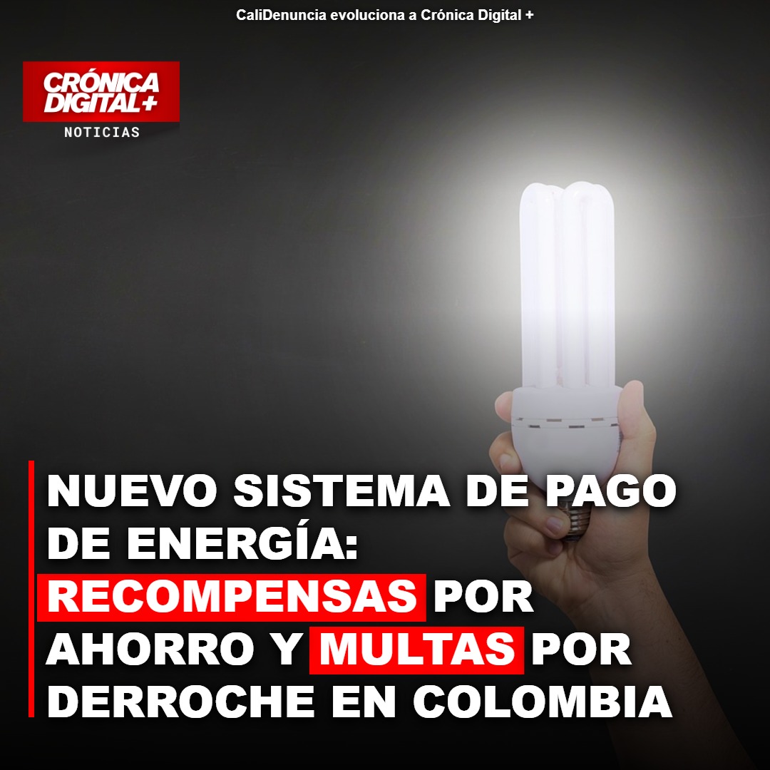 Colombia implementa modelo de energía con multas por derroche y premios por ahorro