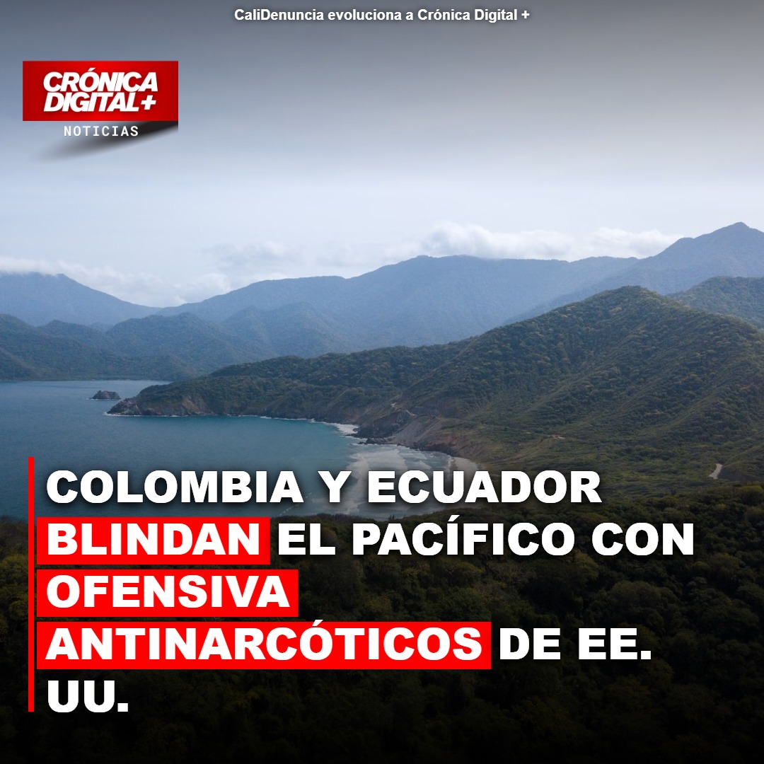 Colombia y Ecuador Blindan el Pacífico Contra Narcotráfico con Apoyo de EE.UU.