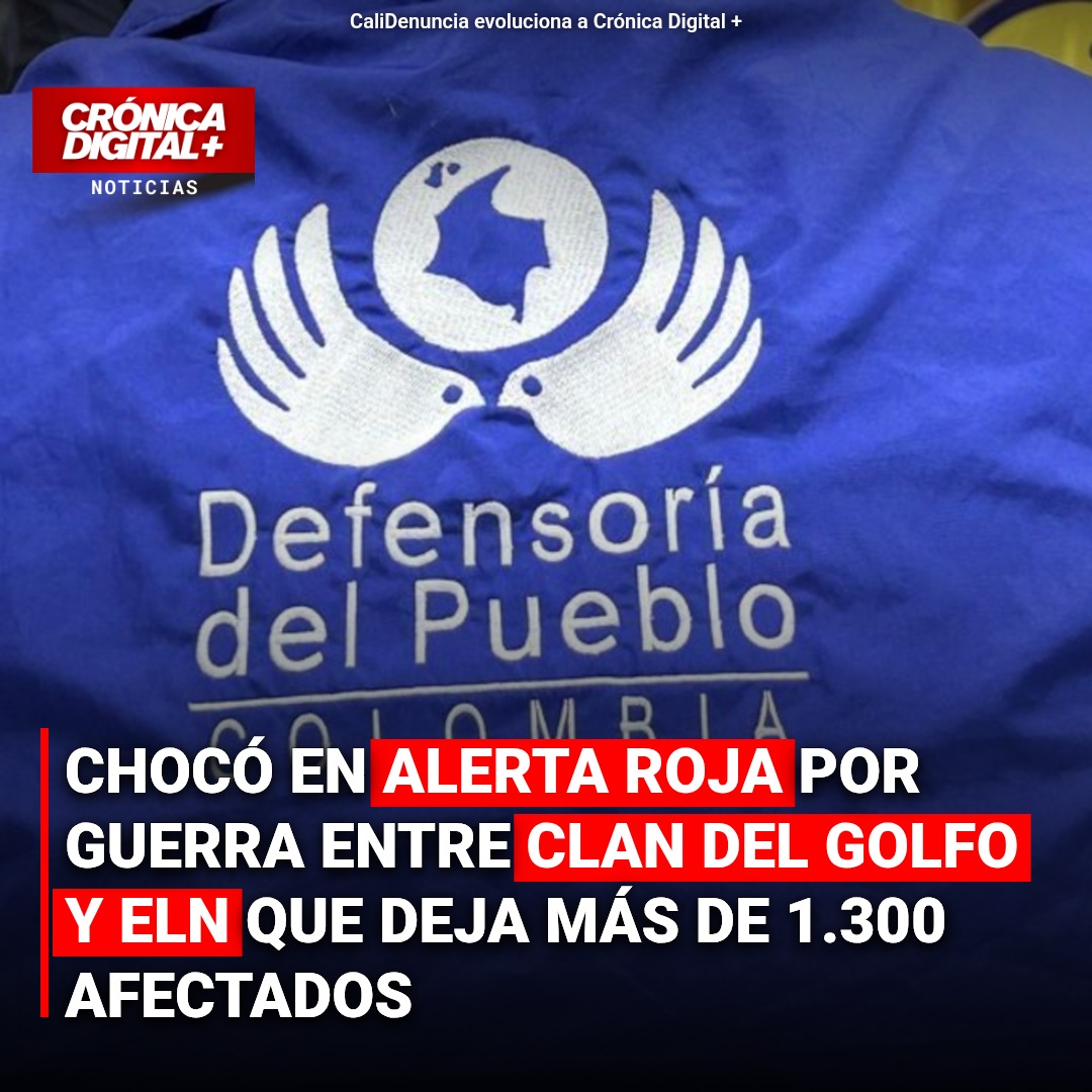 Conflicto en Chocó: más de 1.300 afectados por combates ELN y Clan del Golfo