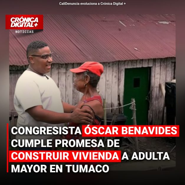 Congresista Benavides dona primer salario para vivienda de adulta mayor en Tumaco