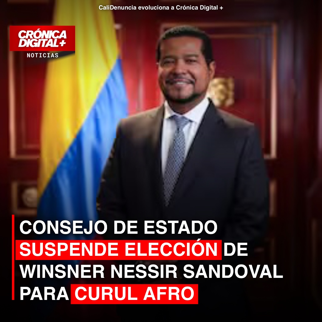Consejo de Estado suspende elección de Winsner Nessir Sandoval