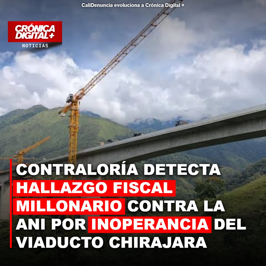 Contraloría imputa hallazgo fiscal de $824.960 millones a ANI por viaducto Chirajara inoperante
