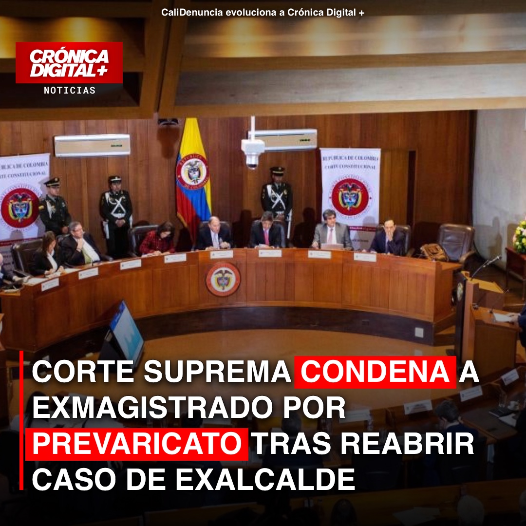 Corte Suprema condena a exmagistrado por prevaricato en caso de exalcalde