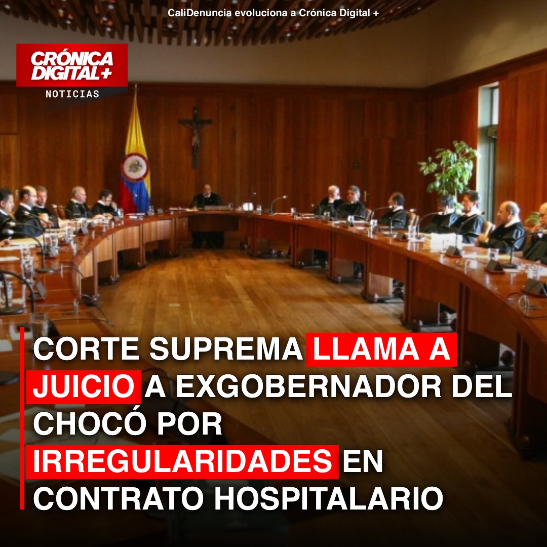 Corte Suprema llama a juicio a exgobernador del Chocó por contrato hospitalario