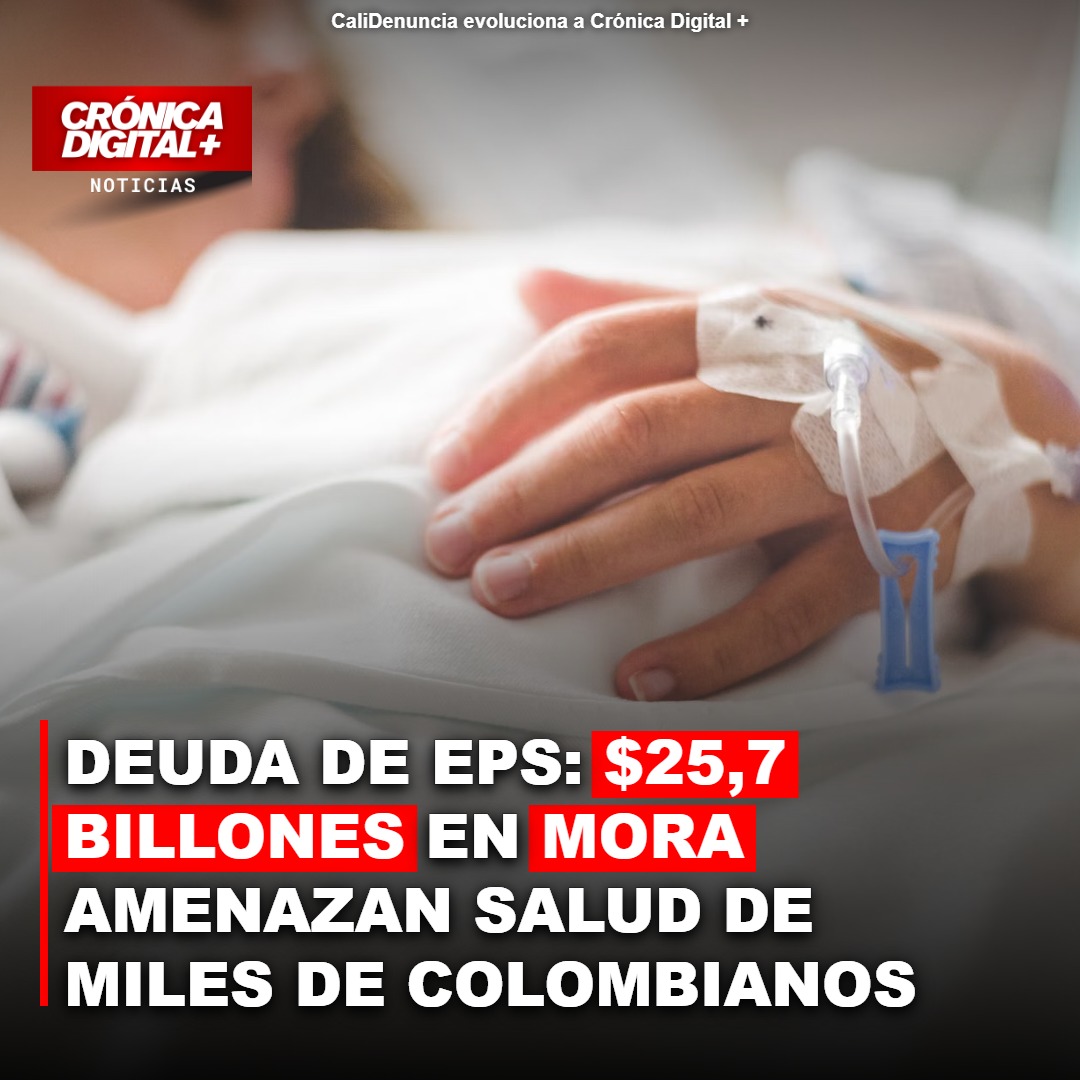 Crisis de EPS agudiza deuda hospitalaria: $25,7 billones en riesgo