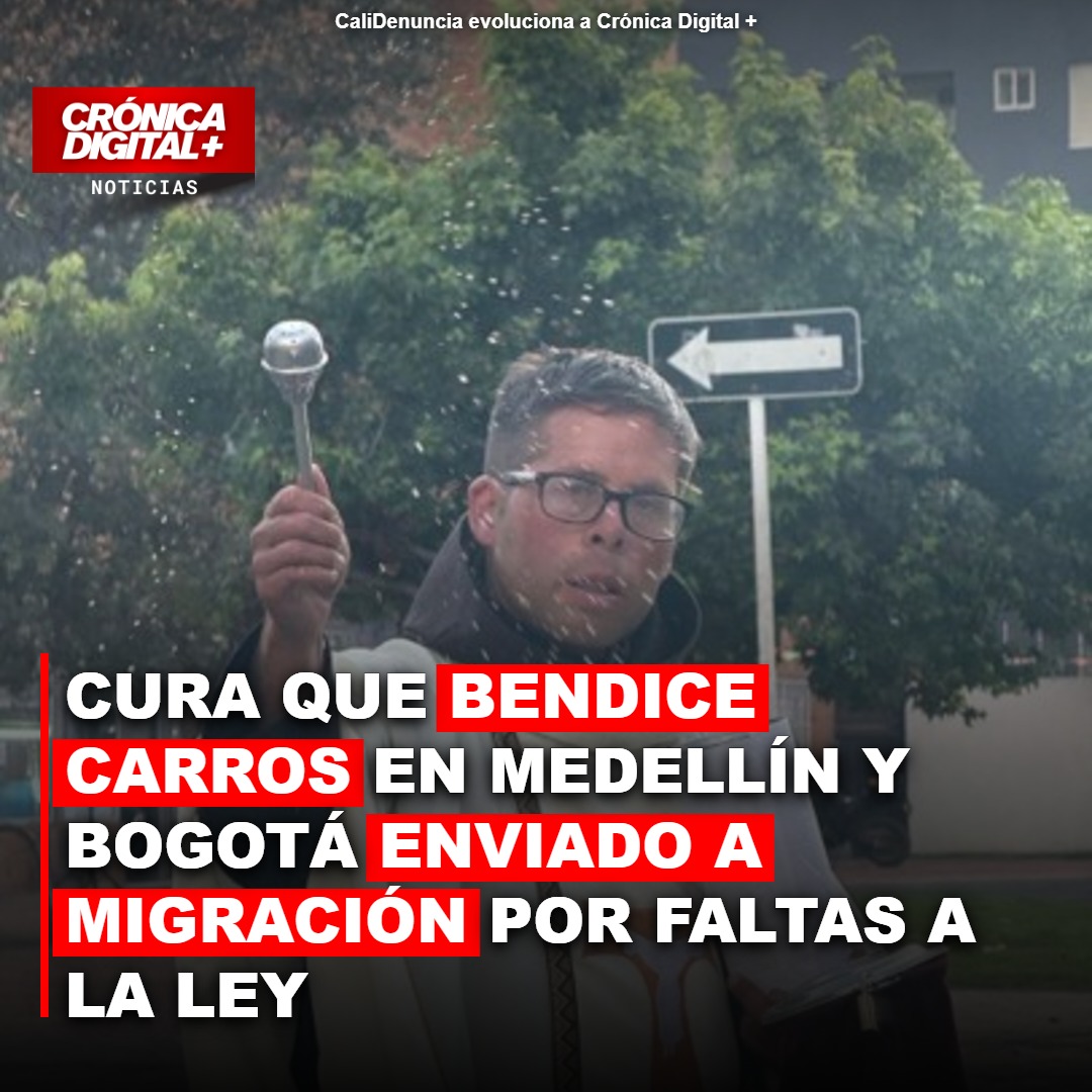 Cura que bendecía carros en vías de Medellín, remitido a Migración Colombia