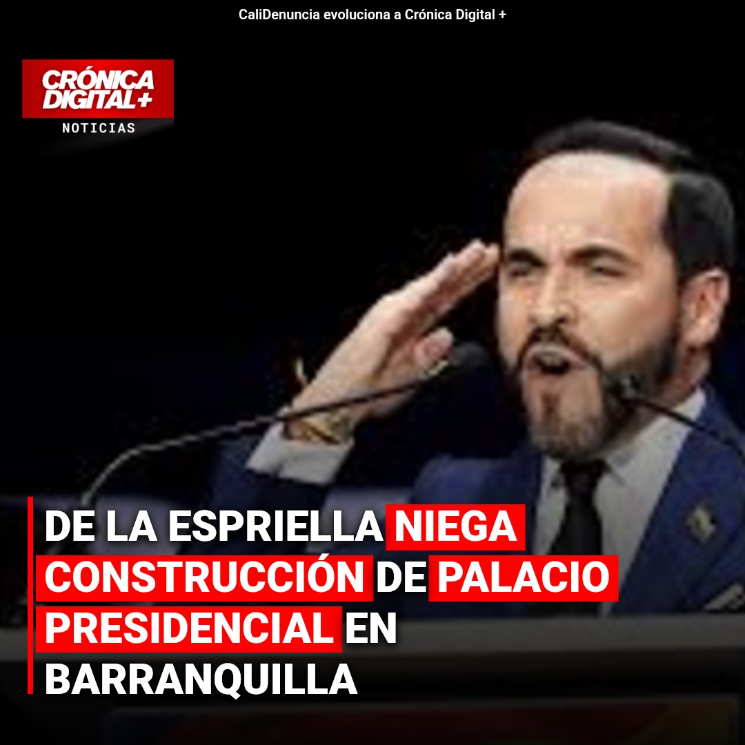 De la Espriella desmiente construcción de Palacio Presidencial en Barranquilla