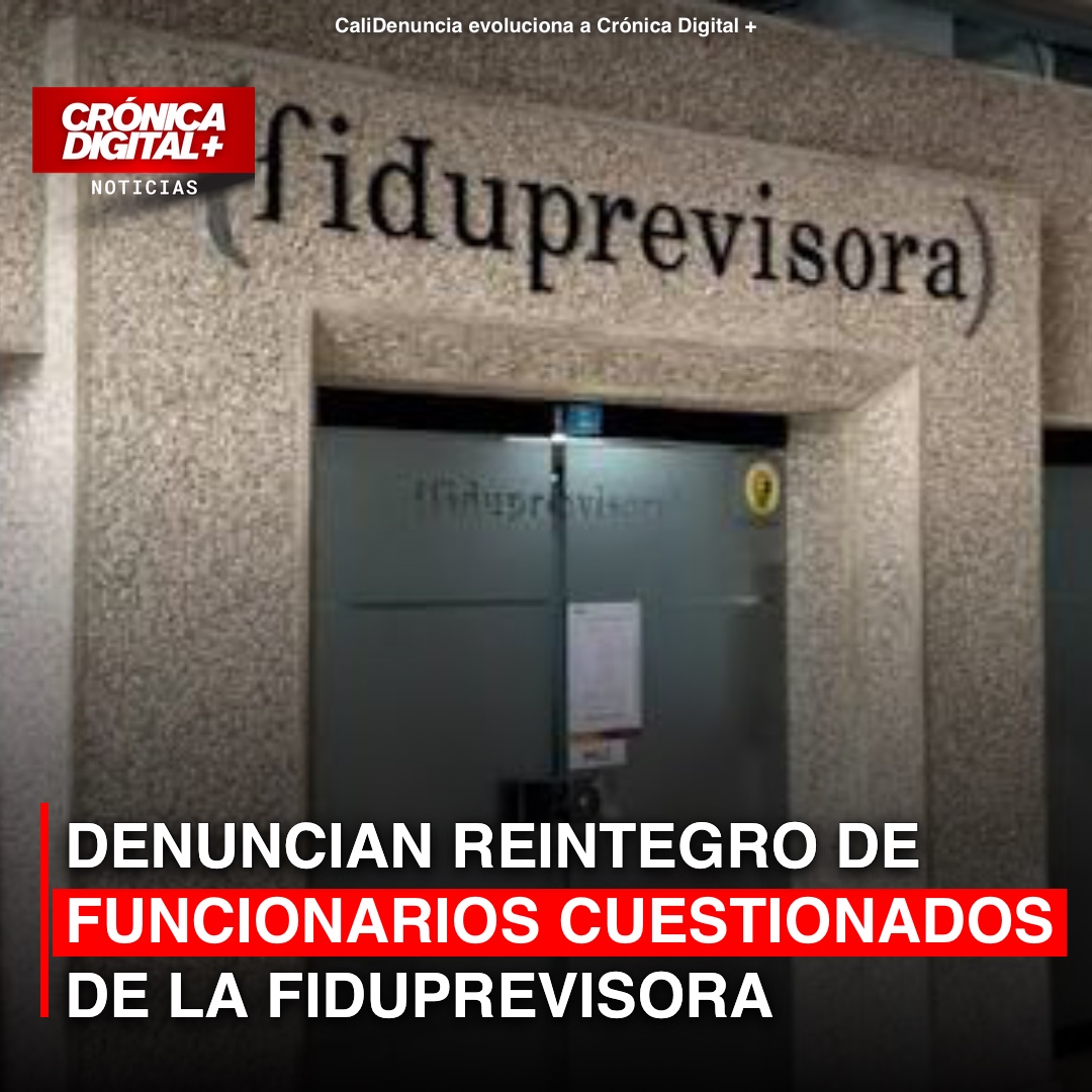 Denuncian controvertido reingreso de funcionarios cuestionados en Fiduprevisora