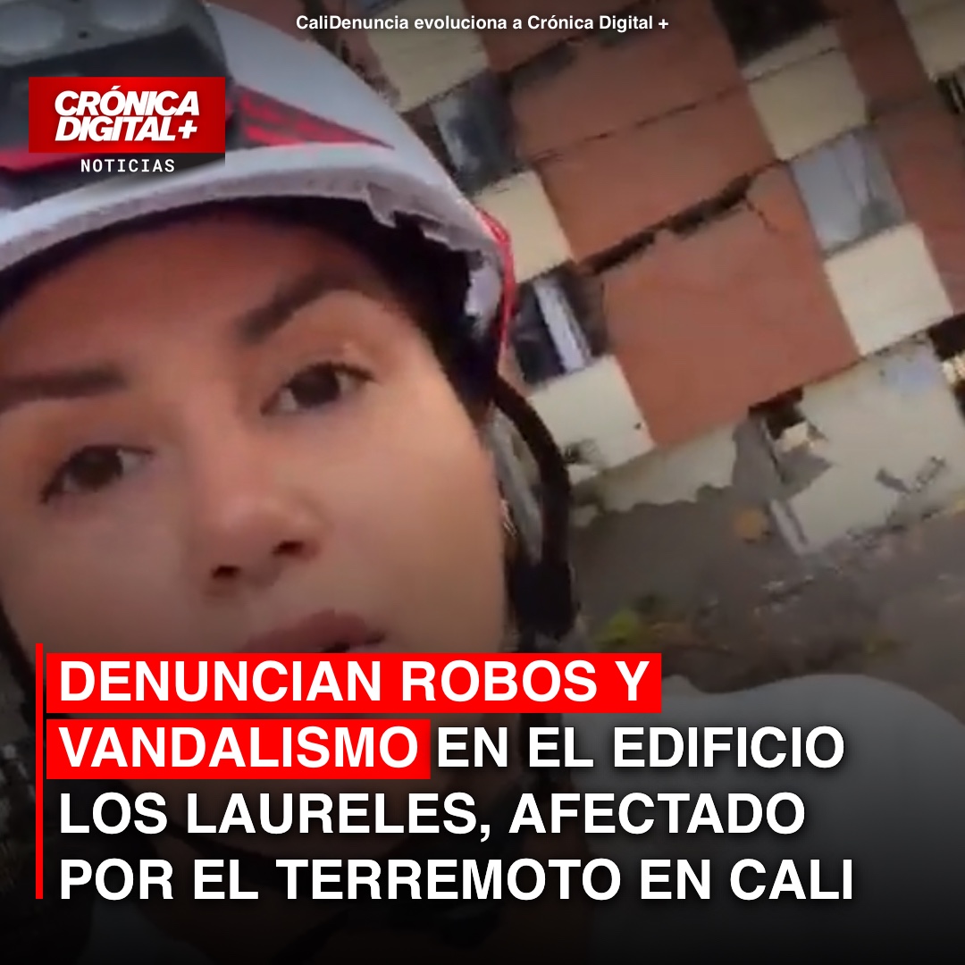 Denuncian robos y vandalismo en el edificio Los Laureles, afectado por el terremoto en Cali