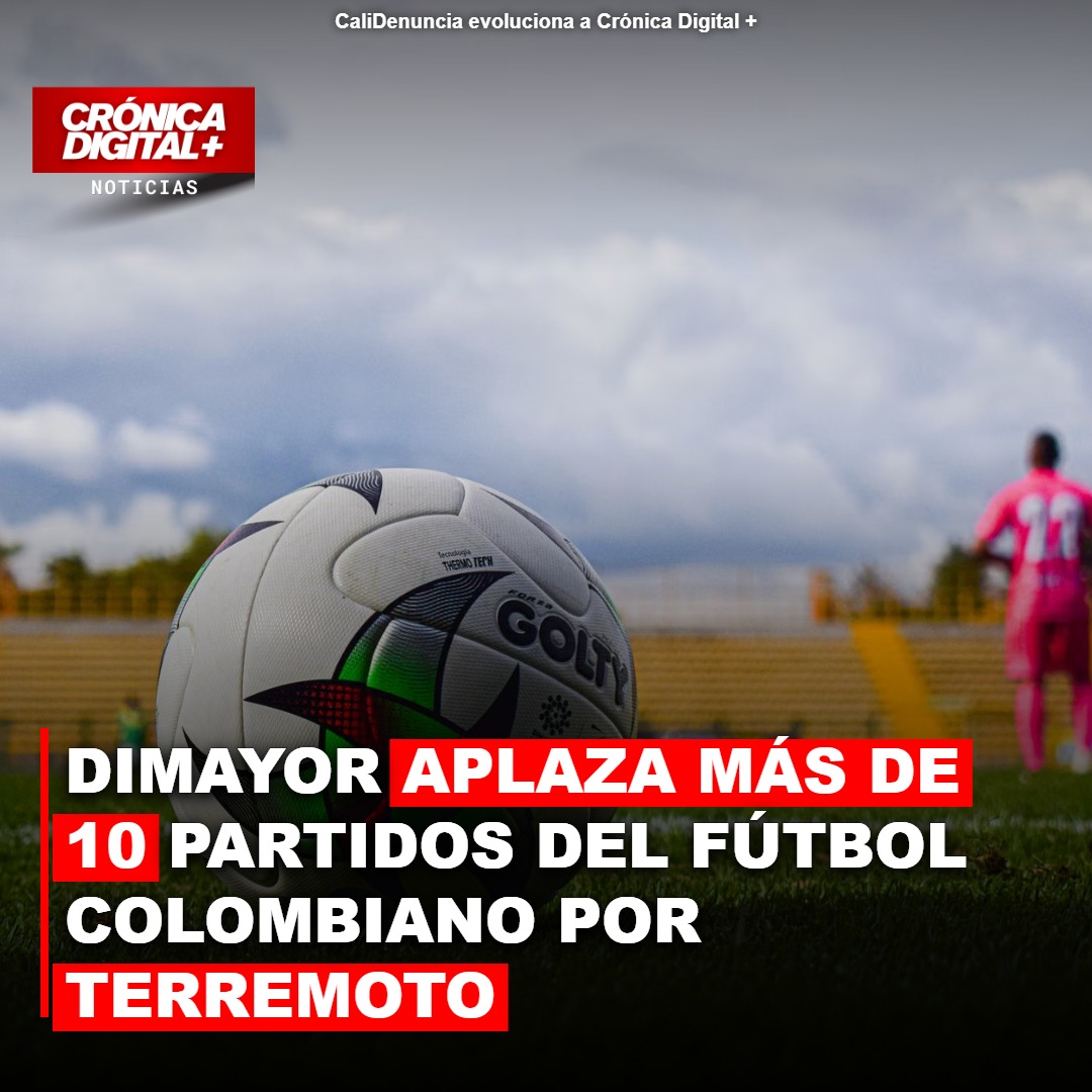 Dimayor aplaza 13 partidos del fútbol colombiano tras terremoto nacional