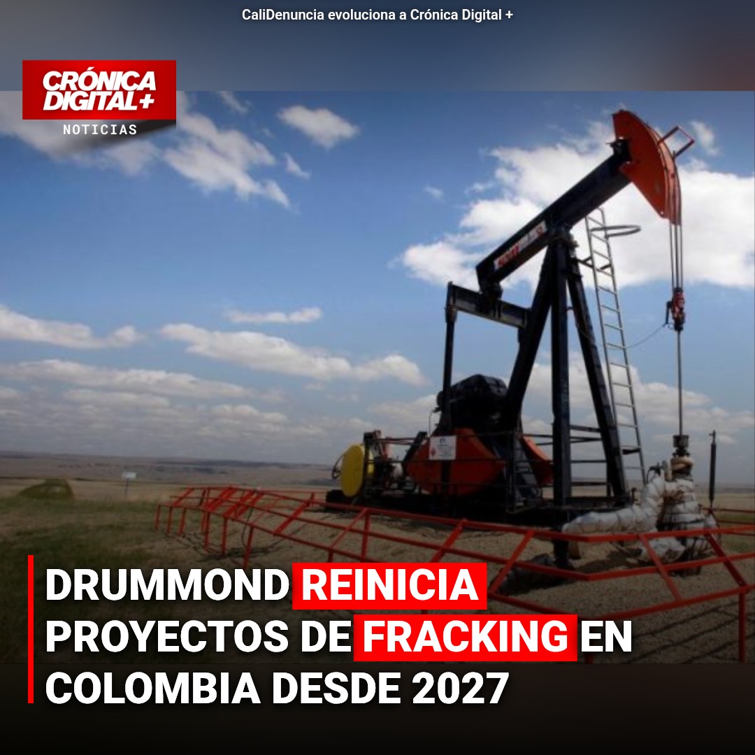 Drummond reactiva fracking en Colombia desde 2027 tras giro político